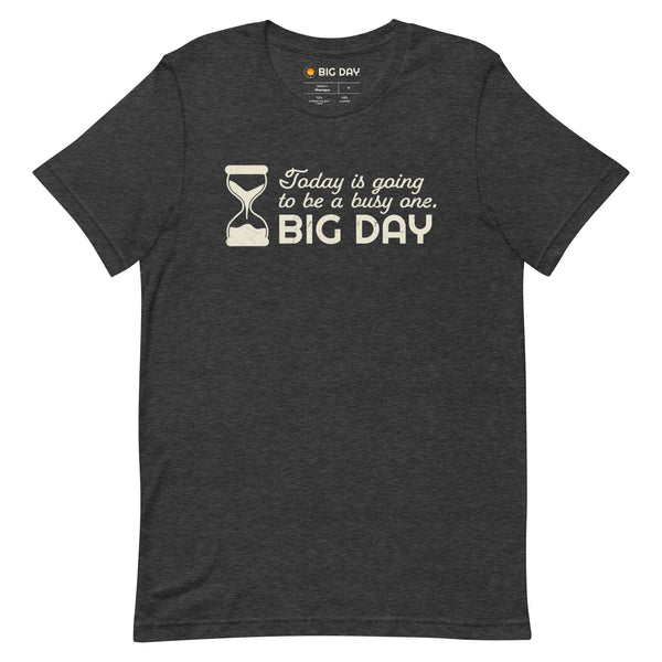 Men's Today Is Going To Be A Busy One T-shirt - Dark Grey Heather