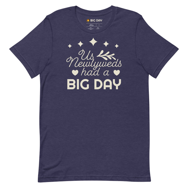 Men's Us Newlyweds Had A BIG DAY T-shirt