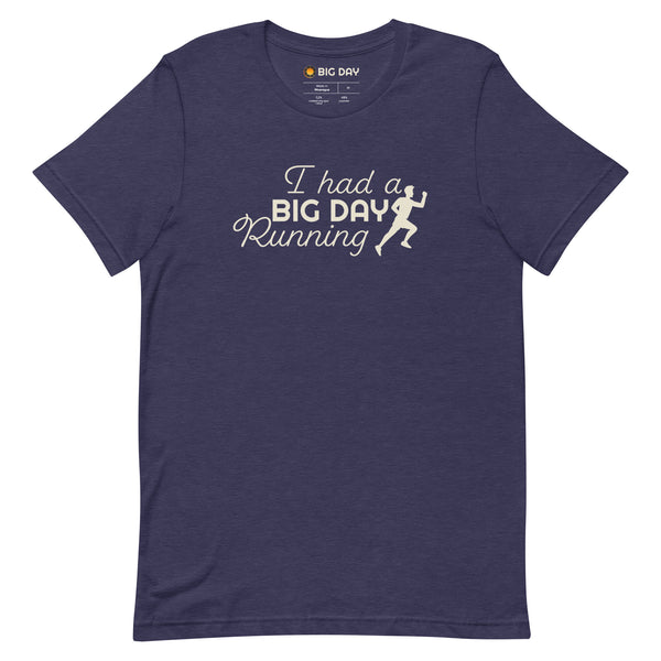 Men's I Had A BIG DAY Running T-shirt