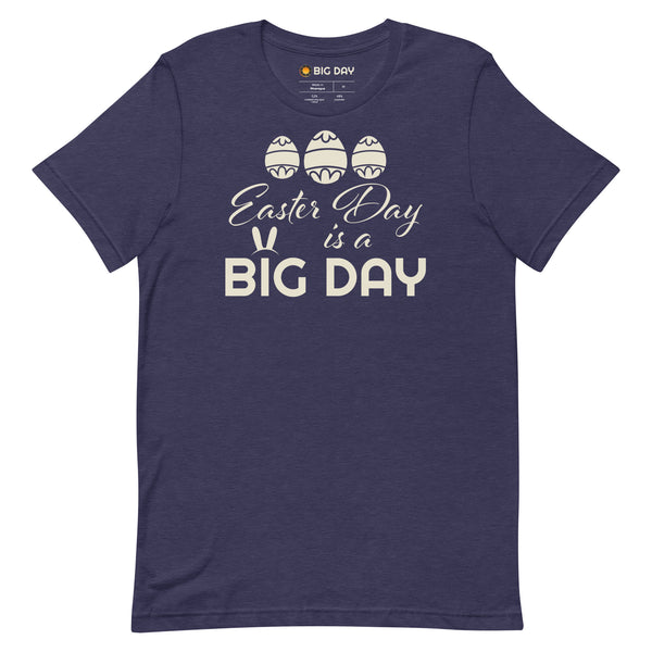 Men's Easter Day Is A BIG DAY T-shirt