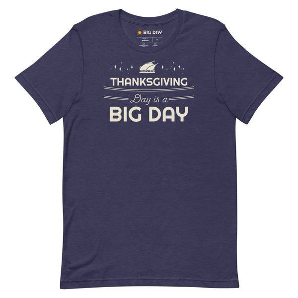 Men's Thanksgiving Is A BIG DAY T-shirt