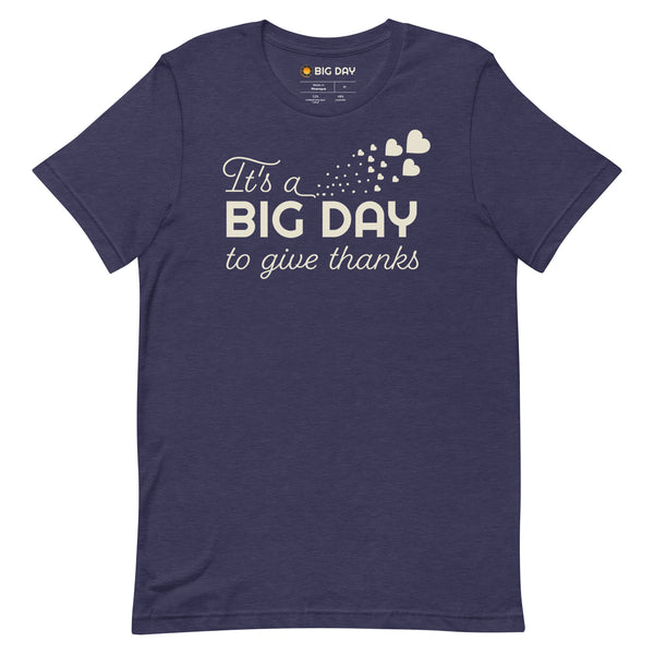 Men's It's A BIG DAY To Give Thanks T-shirt