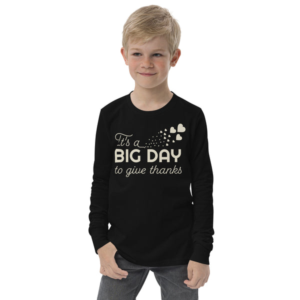 Kids It's a BIG DAY to give thanks long sleeve