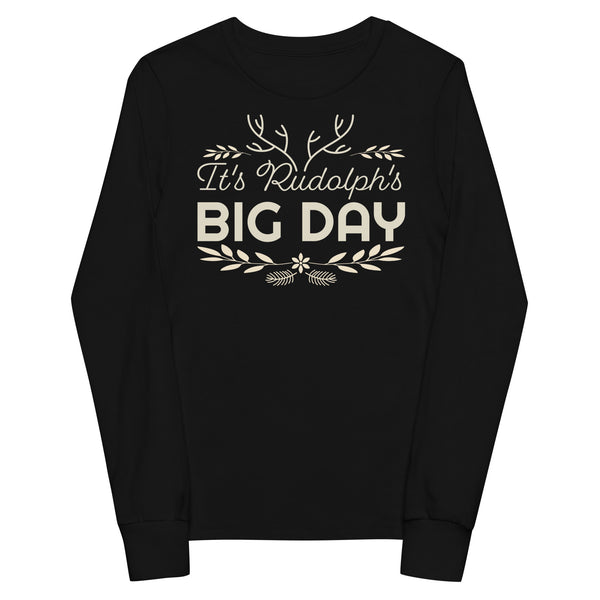 Kids It's Rudolph's BIG DAY long sleeve