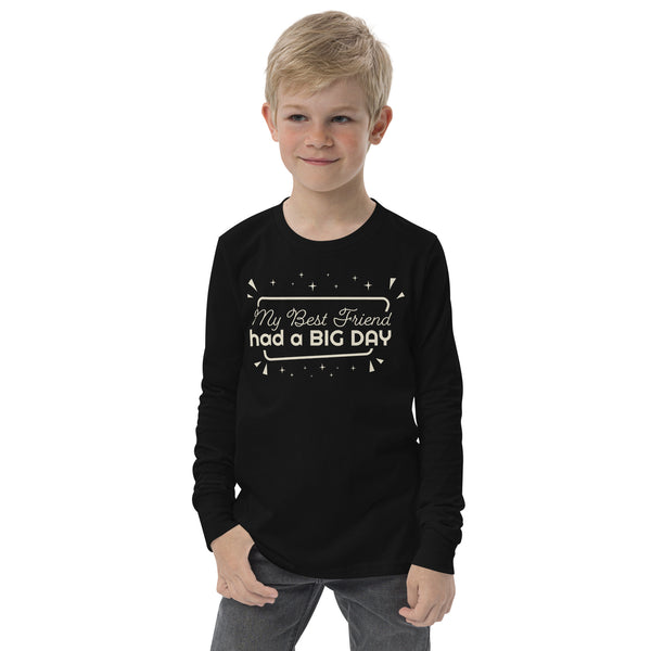 Kids My Best Friend had a BIG DAY long sleeve