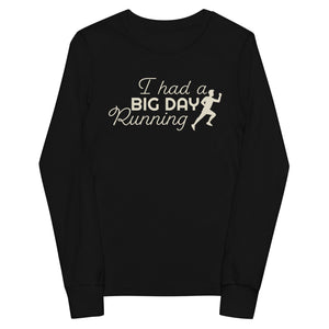 Kids I Had A BIG DAY Running Long Sleeve - black