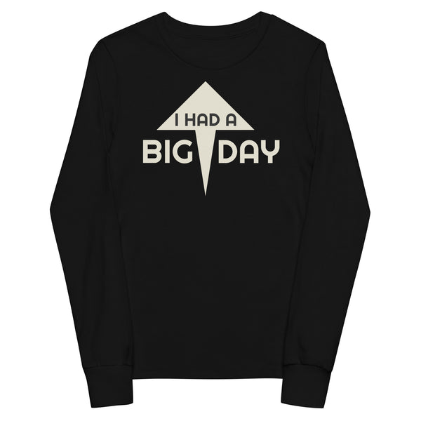 Kids I Had A BIG DAY Long Sleeve - Black Front View