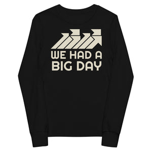 Kids We Had A BIG DAY Long Sleeve - Black Front View