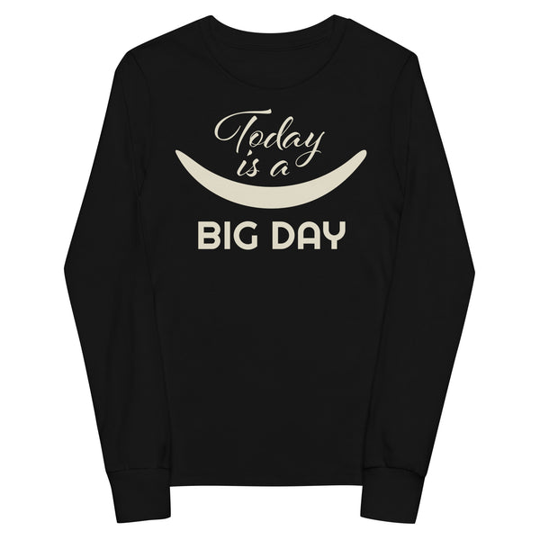 Kids Today is a BIG DAY long sleeve