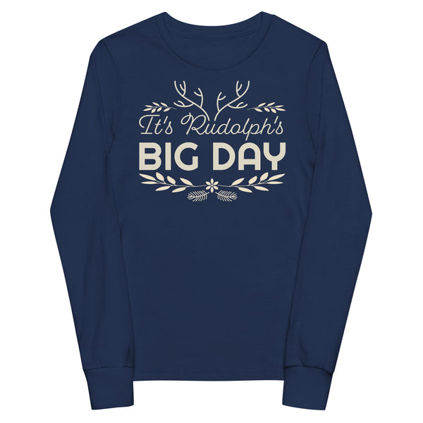 Kids It's Rudolph's BIG DAY long sleeve
