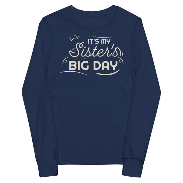 Kids It's My Sister's BIG DAY long sleeve