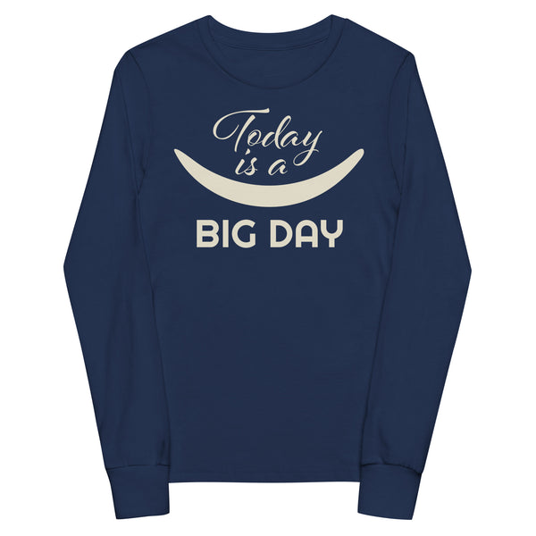 Kids Today Is A BIG DAY Long Sleeve - Navy