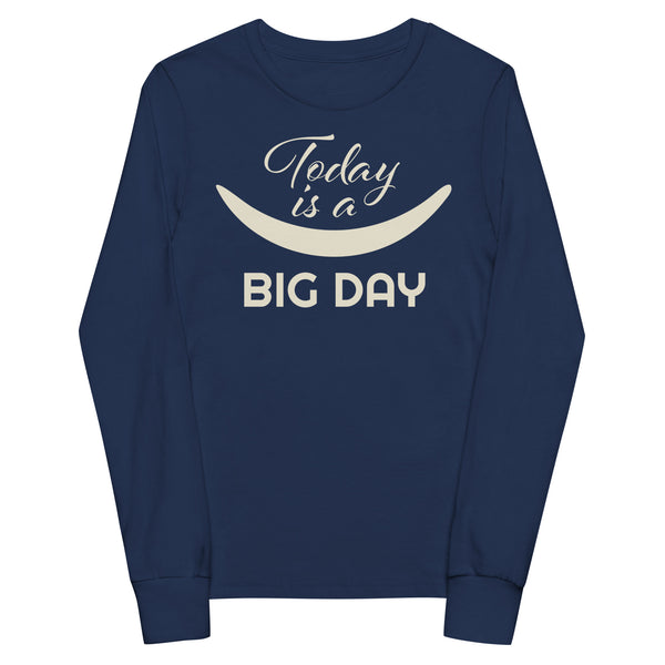 Kids Today is a BIG DAY long sleeve