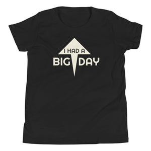 Kids I Had A BIG DAY T-Shirt - Black Front View