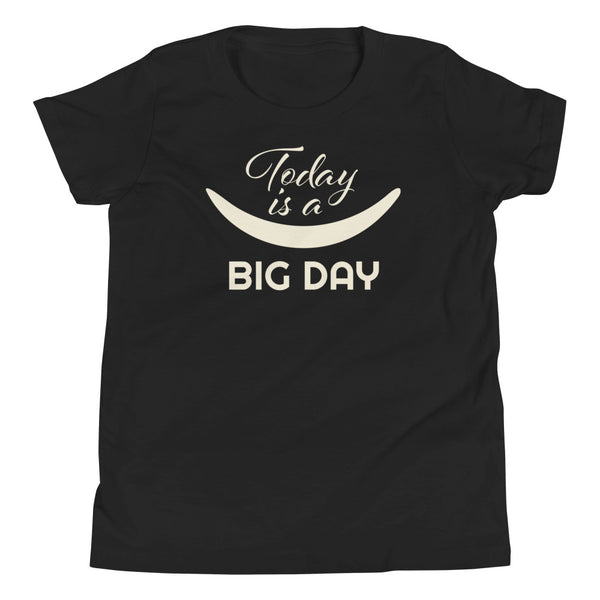 Kids Today Is A BIG DAY T-Shirt
