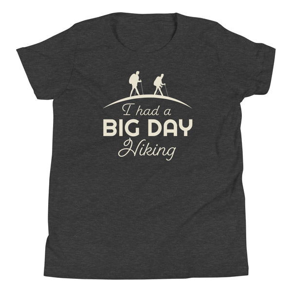 Kids I Had A BIG DAY Hiking T-Shirt