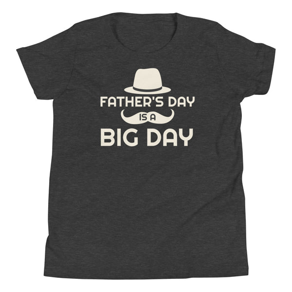 Kids Father's Day Is A BIG DAY T-Shirt