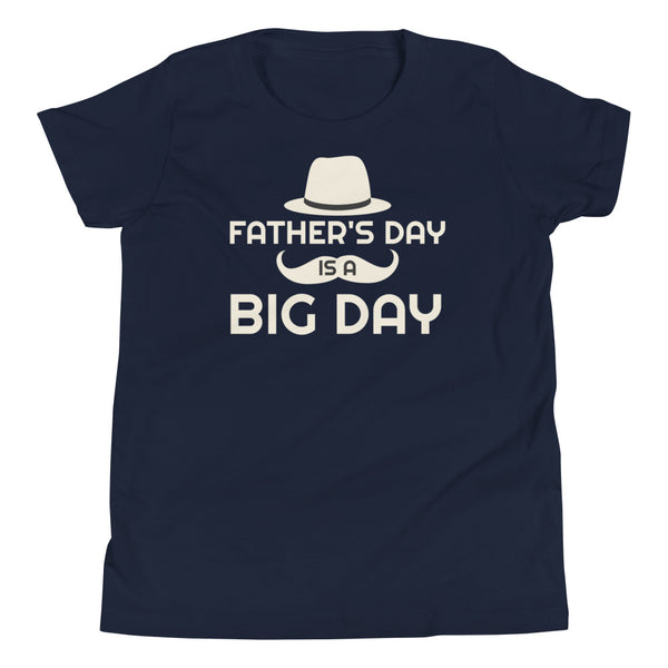 Kids Father's Day Is A BIG DAY T-Shirt